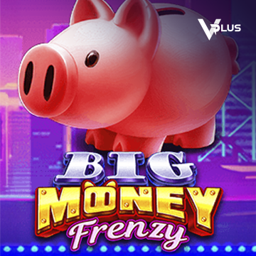 Vplus : Big Money Frenzy - STONEBET88
