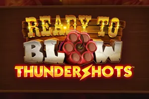 Playtech : Ready to Blow: Thundershots - STONEBET88