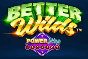 Playtech : Better Wilds PowerPlay Jackpot - STONEBET88