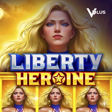 Vplus : Liberty Heroine - STONEBET88